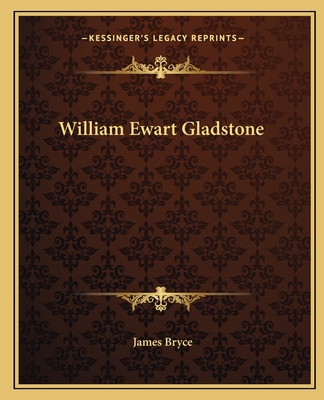 William Ewart Gladstone - Bryce, James