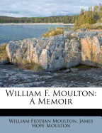 William F. Moulton; A Memoir