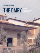 William Guerrieri: The Dairy (Images for the Italian Countryside)