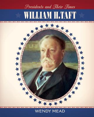 William H. Taft - Mead, Wendy