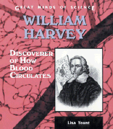 William Harvey: Discoverer of How Blood Circulates