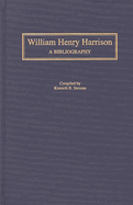 William Henry Harrison: A Bibliography