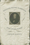 William Henry Harrison and Other Poems