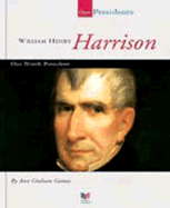 William Henry Harrison: Our Ninth President
