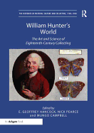 William Hunter's World: The Art and Science of Eighteenth-Century Collecting