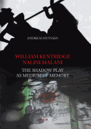 William Kentridge & Nalini Malani: The Shadow Play as Medium of Memory