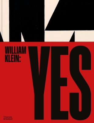 William Klein: Yes - Klein, William, and Campany, David (Text by)