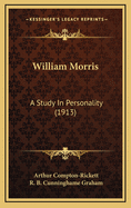 William Morris: A Study in Personality (1913)