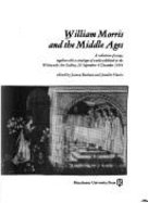 William Morris and the Middle Ages: A Collection of Essays, Together with a Catalogue of Works Exhibited at the Whitworth Art Gallery, 28 September-8 December 1984 - Banham, Joanna
