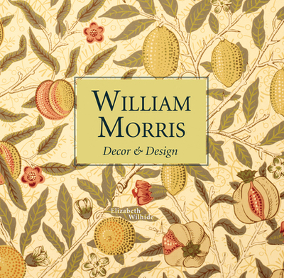 William Morris Decor & Design (mini) - Wilhide, Elizabeth