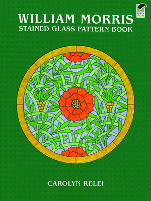 William Morris Stained Glass Pattern Book - Relei, Carolyn