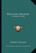 William Nelson: A Memoir (1889)