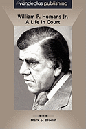 William P. Homans JR.: A Life in Court