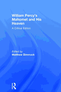 William Percy's Mahomet and His Heaven: A Critical Edition