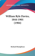 William Ryle Davies, 1844-1901 (1904)