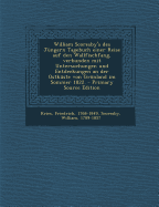 William Scoresby's Des Jungern Tagebuch Einer Reise Auf Den Wallfischfang, Verbunden Mit Untersuchungen Und Entdeckungen an Der Ostkuste Von Gronland Im Sommer 1822.