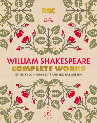 William Shakespeare Complete Works Second Edition - Shakespeare, William, and Bate, Jonathan (Editor), and Rasmussen, Eric (Editor)