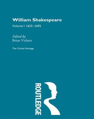 William Shakespeare: The Critical Heritage Volume 1 1623-1692 - Vickers, Brian (Editor)