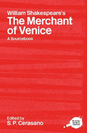 William Shakespeare's The Merchant of Venice: A Sourcebook