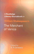 William Shakespeare's The Merchant of Venice: A Sourcebook