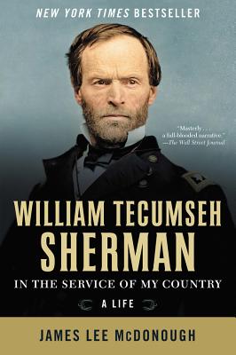 William Tecumseh Sherman: In the Service of My Country: A Life - McDonough, James Lee