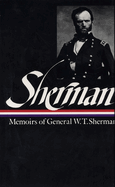 William Tecumseh Sherman: Memoirs of General W. T. Sherman (LOA #51)