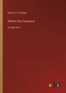 William the Conqueror: in large print