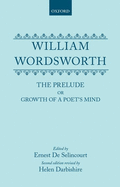 William Wordsworth: The Prelude or Growth of a Poet's Mind