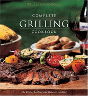 Williams-Sonoma Complete Grilling Cookbook (Williams-Sonoma Complete Cookbooks) - Williams-Sonoma