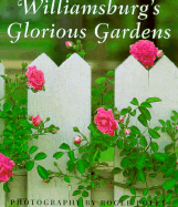 Williamsburg's Glorious Gardens - Foley, Roger, Professor (Photographer)