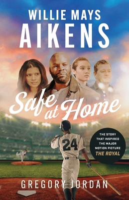 Willie Mays Aikens: Safe at Home - Jordan, Gregory, and Aikens, Willie Mays