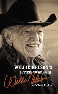 Willie Nelson's Letters to America - Nelson, Willie, and Pipkin, Turk