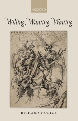 Willing, Wanting, Waiting - Holton, Richard