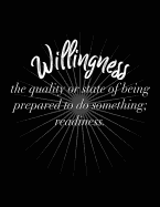 Willingness: Blank Lined Journal Perfect for 12-Step Recovery Program Step Working, Motivational; Addiction Recovery Self-Help Notebook; Gratitude Diary (8.5x11 Inches, 100 Pages)