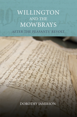 Willington and the Mowbrays: After the Peasants' Revolt - Jamieson, Dorothy