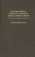 Willis Richardson, Forgotten Pioneer of African-American Drama