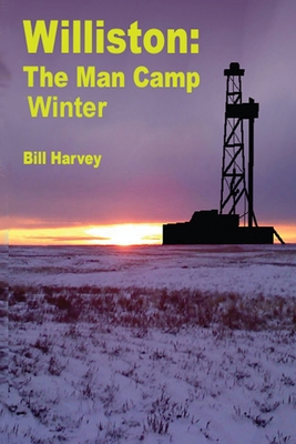 Williston ManCamp-Winter - Harvey, Bill