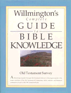 Willmington's Complete Guide to Bible Knowledge: Old Testament Survey - Willmington, Harold L