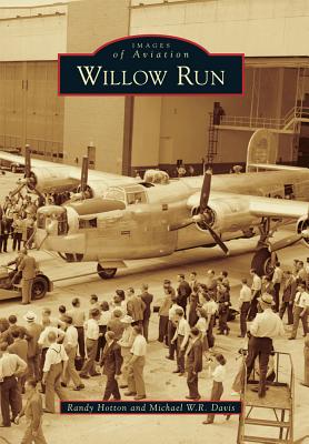 Willow Run - Hotton, Randy, and Davis, Michael W R