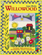 Willowood: Further Adventures in Buttonhole Stitch Applique - Wells, Jean, and Aneloski, Elizabeth (Editor)