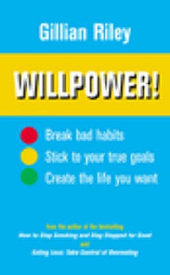 Willpower!: How to Master Self-control - Riley, Gillian