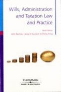 Wills, Administration and Taxation Law and Practice. by J.S. Barlow, L.C. King, A.G. King