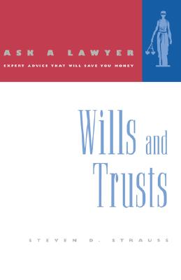 Wills and Trusts - Strauss, Steven D.