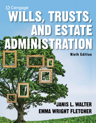 Wills, Trusts, and Estate Administration, Loose-Leaf Version - Walter, Janis, and Wright, Emma