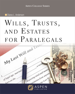 Wills, Trusts, and Estates for Paralegals - Anderson, Diana L