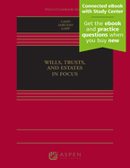 Wills, Trusts, and Estates in Focus: [Connected eBook with Study Center]
