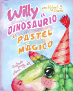 Willy el dinosaurio y el pastel mgico