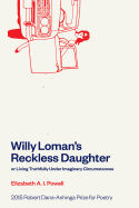 Willy Loman's Reckless Daughter or Living Truthfully Under Imaginary Circumstances
