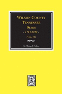 Wilson County, Tennessee Deed Books, 1793-1829. Vol. #1