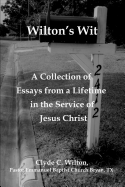 Wilton's Wit: A Collection of Essays from a Lifetime in the Service of Jesus Christ